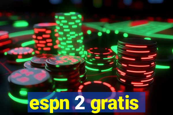 espn 2 gratis