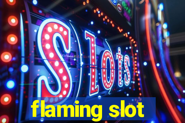 flaming slot