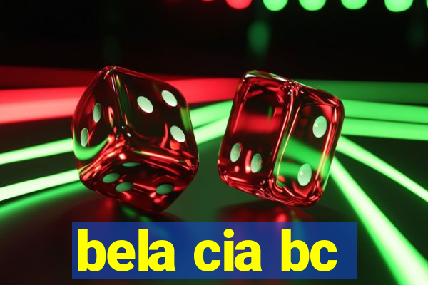 bela cia bc