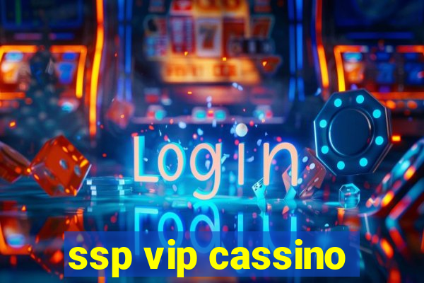 ssp vip cassino