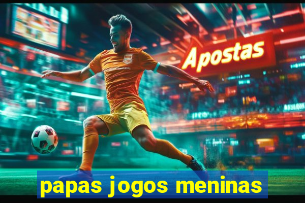 papas jogos meninas