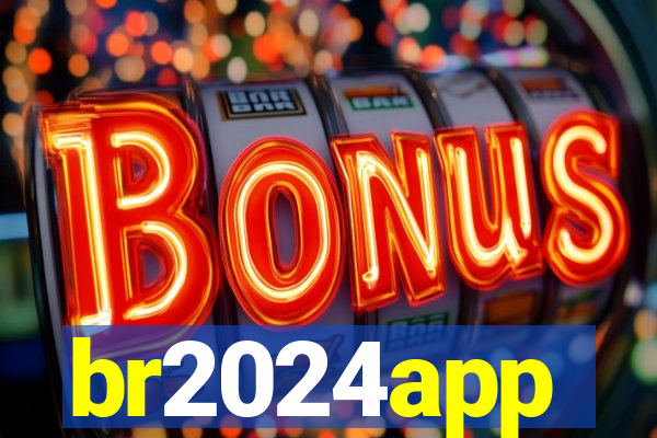 br2024app