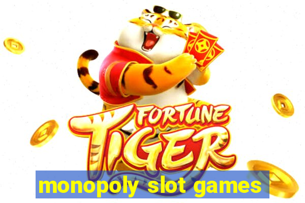 monopoly slot games