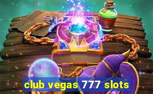 club vegas 777 slots