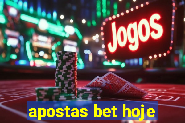 apostas bet hoje