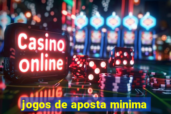 jogos de aposta minima