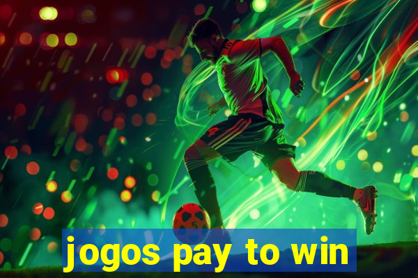 jogos pay to win