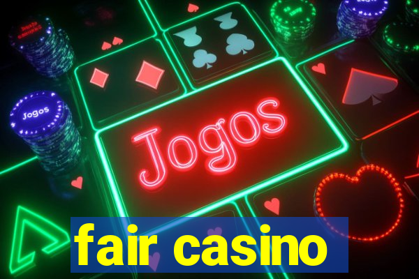 fair casino