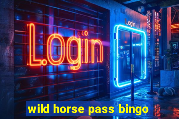 wild horse pass bingo