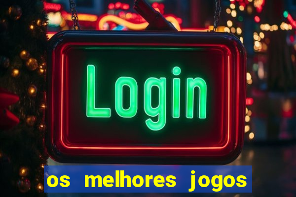 os melhores jogos de cassino online