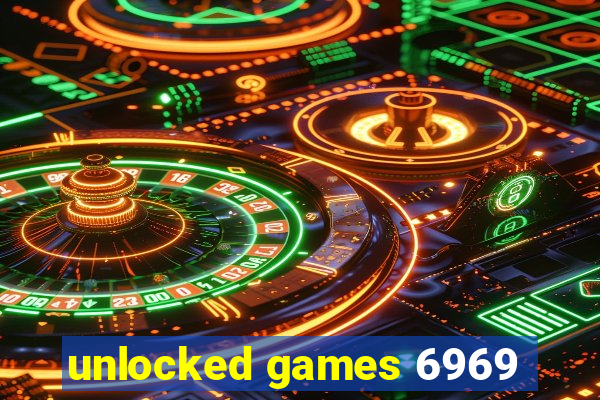 unlocked games 6969