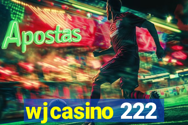 wjcasino 222