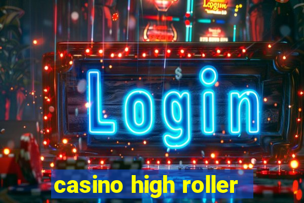 casino high roller