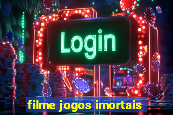 filme jogos imortais