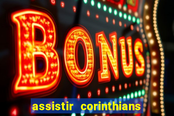 assistir corinthians e palmeiras futemax