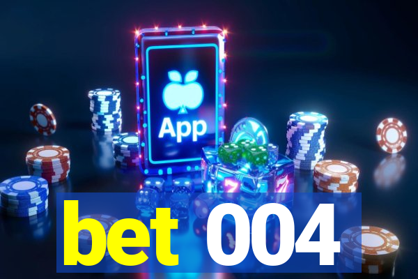 bet 004