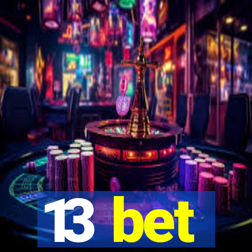 13 bet