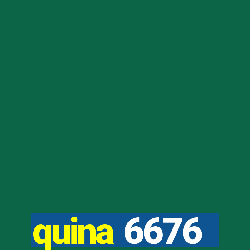 quina 6676