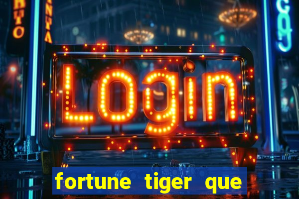 fortune tiger que da bonus no cadastro