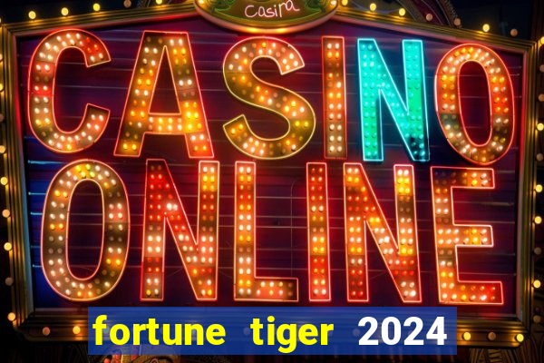 fortune tiger 2024 paga mesmo