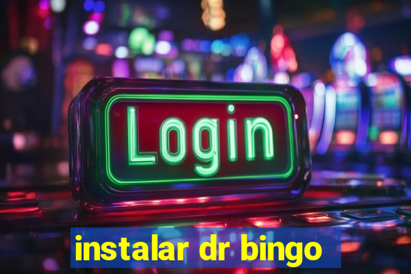 instalar dr bingo