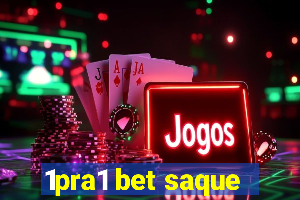 1pra1 bet saque