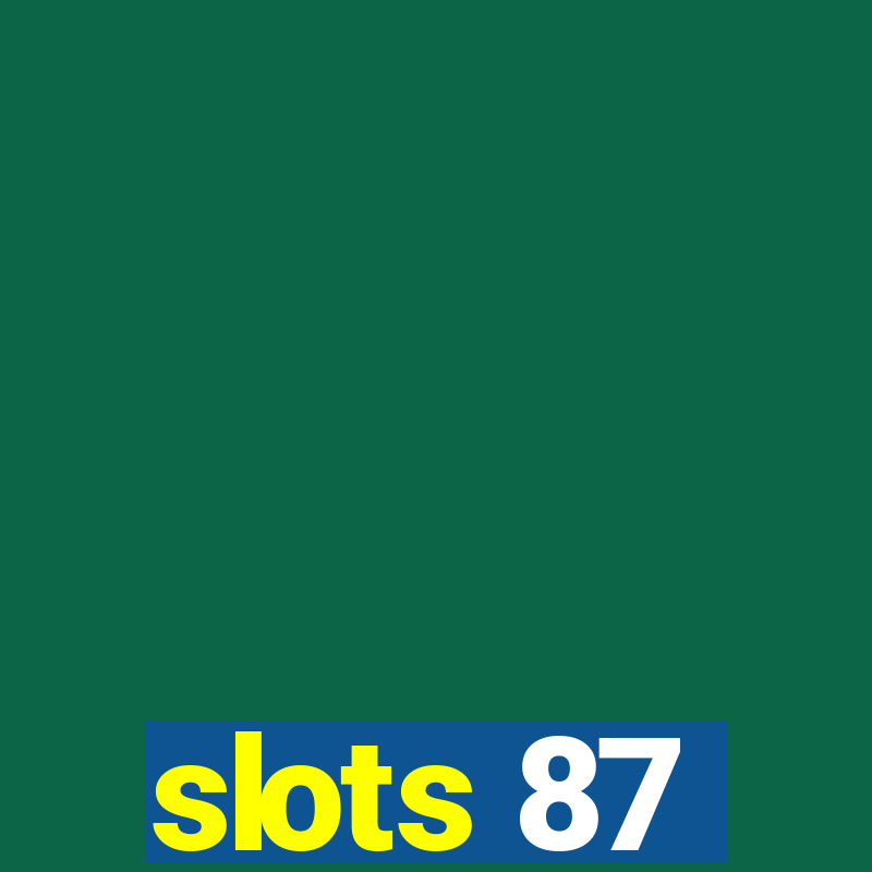 slots 87