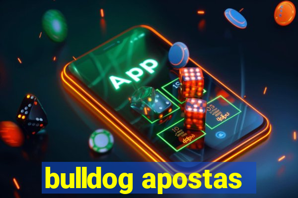 bulldog apostas