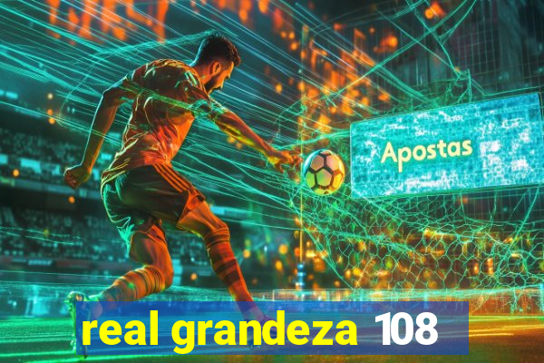 real grandeza 108