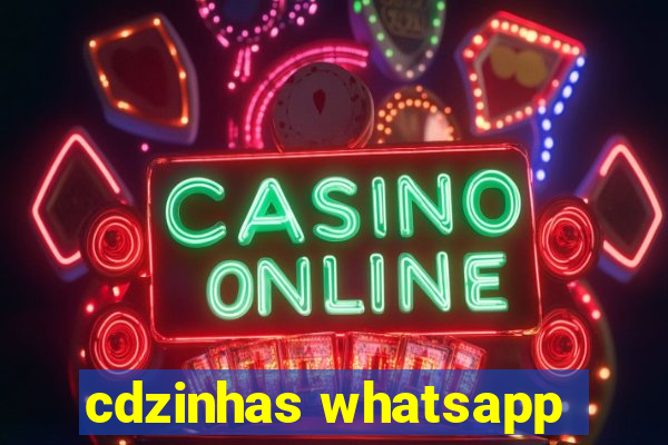 cdzinhas whatsapp