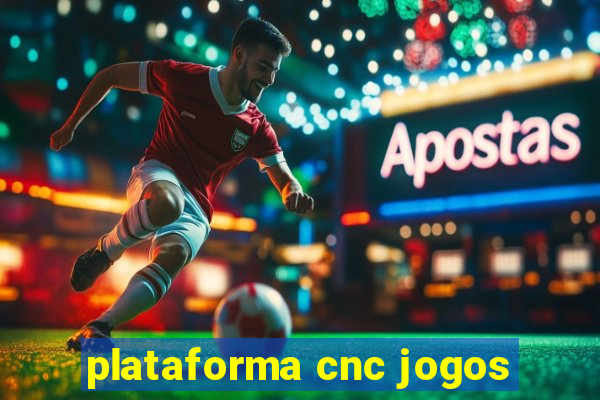 plataforma cnc jogos