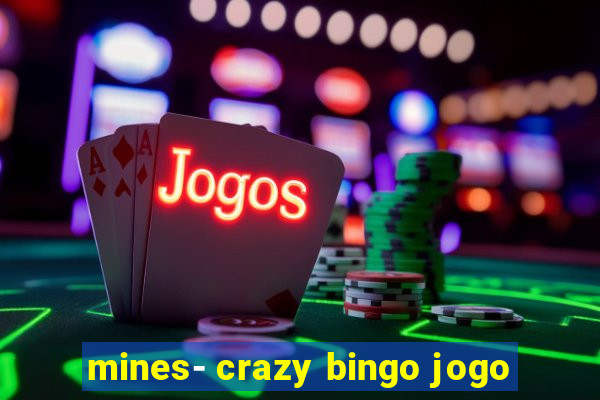 mines- crazy bingo jogo