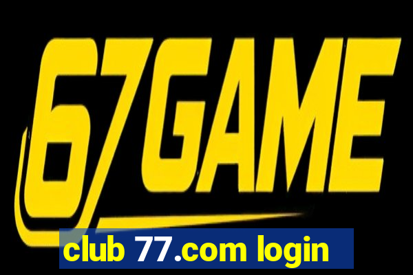 club 77.com login