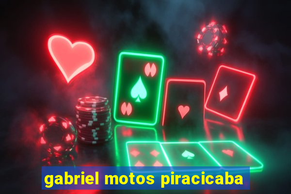 gabriel motos piracicaba