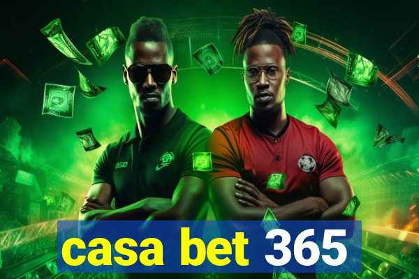 casa bet 365