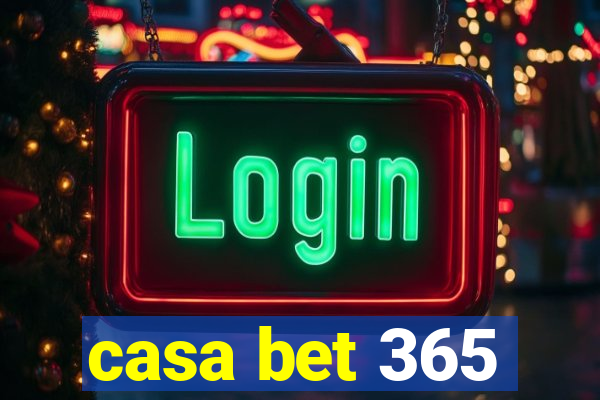 casa bet 365