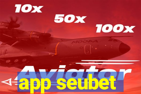 app seubet