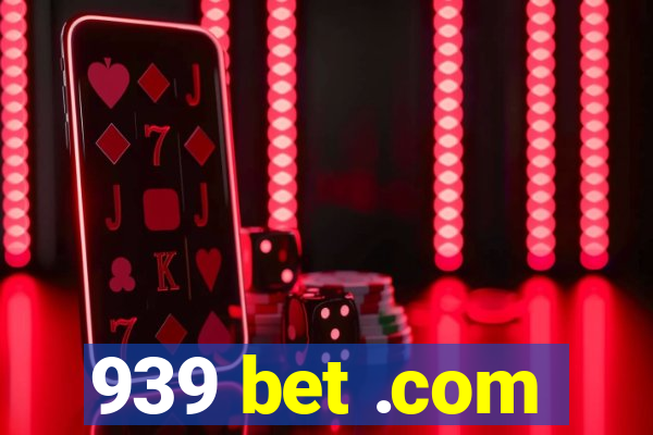 939 bet .com