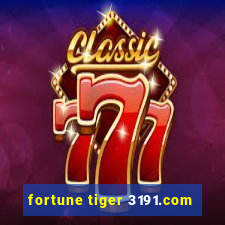 fortune tiger 3191.com