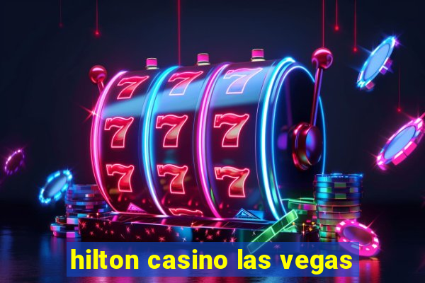 hilton casino las vegas