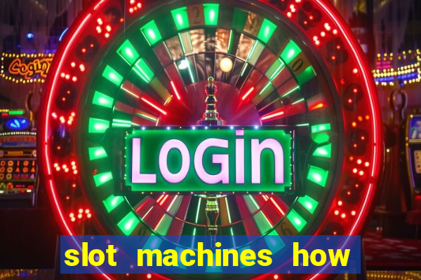 slot machines how to play