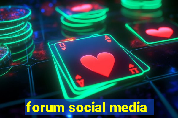 forum social media