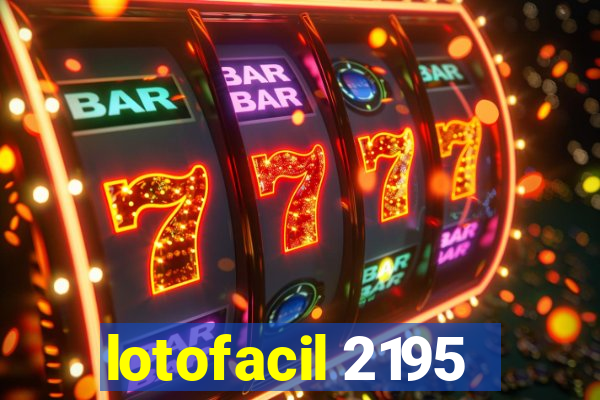 lotofacil 2195