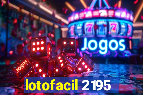 lotofacil 2195