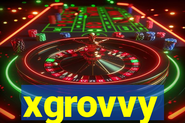 xgrovvy