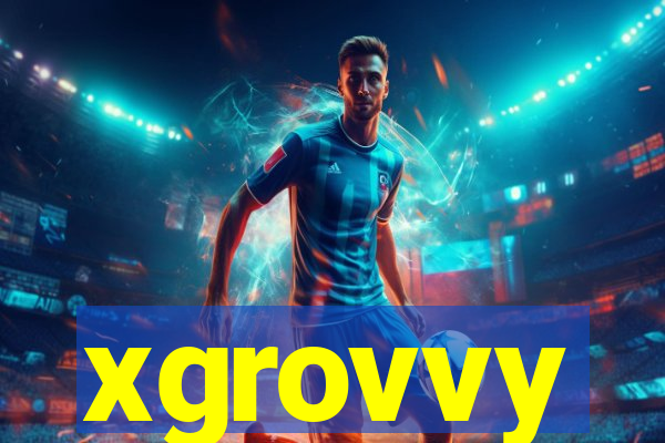 xgrovvy