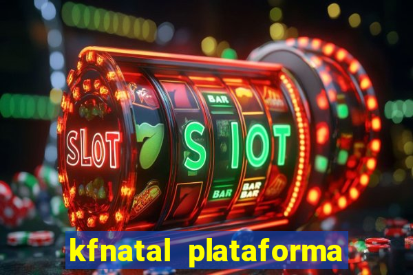 kfnatal plataforma de jogos