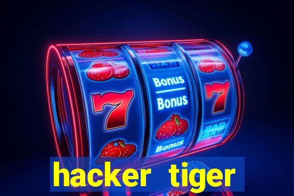 hacker tiger fortune gratis