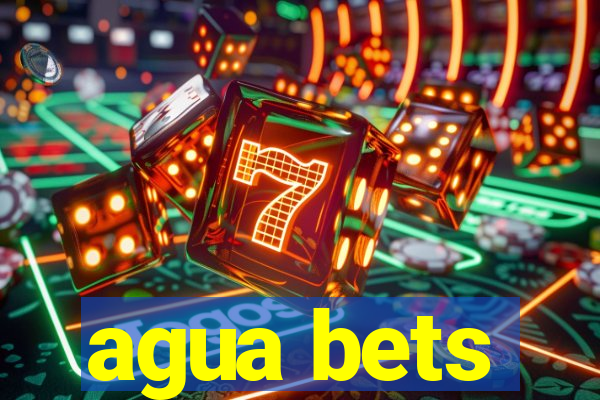 agua bets