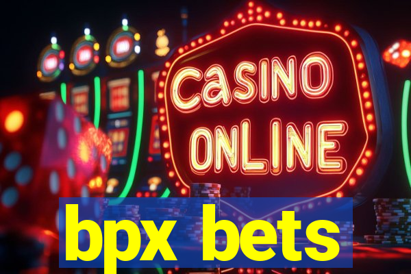 bpx bets